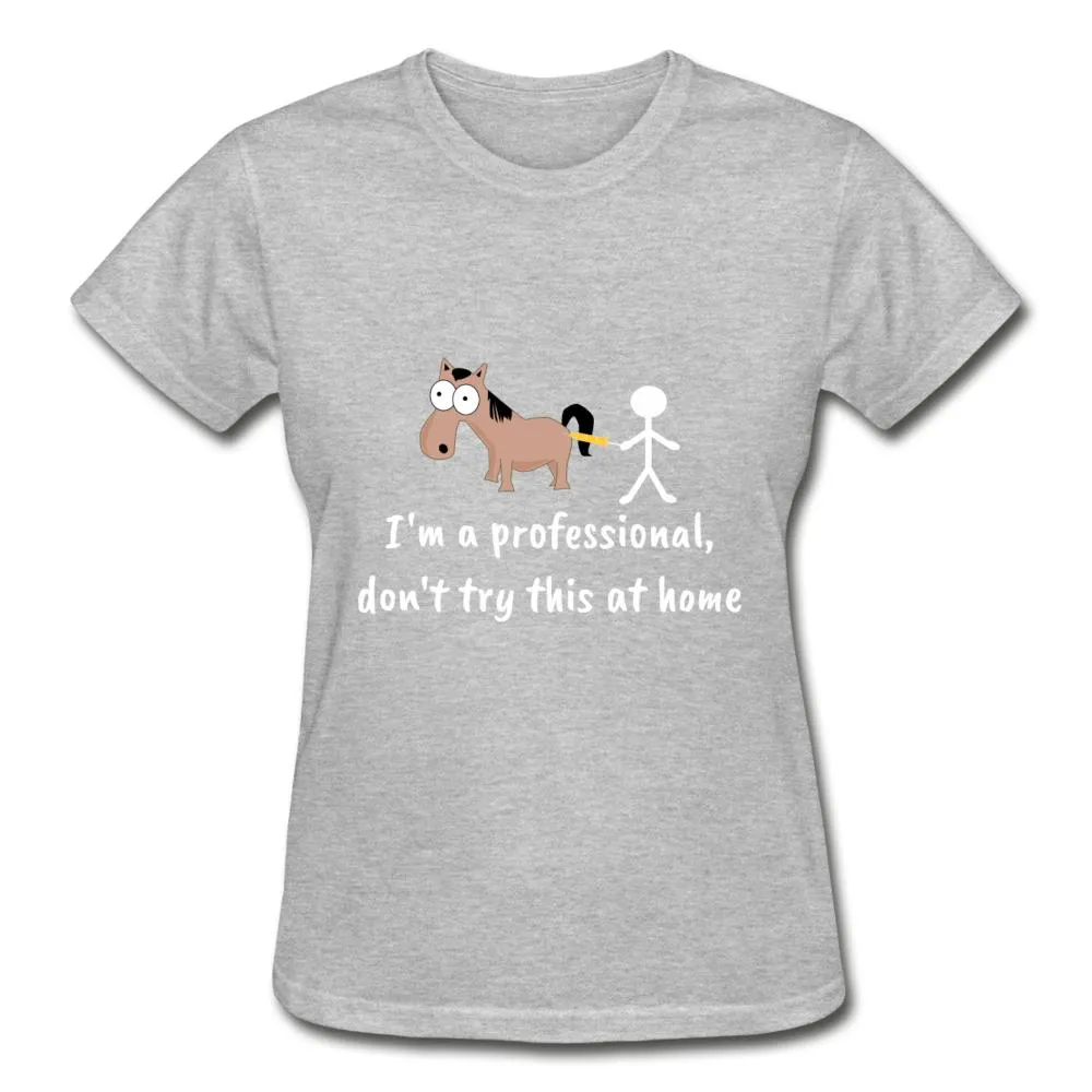 Don't try this at home Gildan Ultra Cotton Ladies T-Shirt
