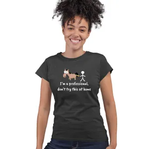 Don't try this at home Gildan Ultra Cotton Ladies T-Shirt