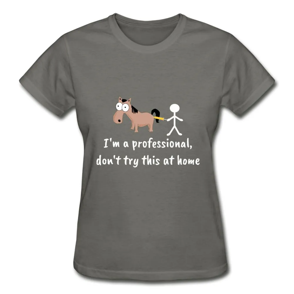 Don't try this at home Gildan Ultra Cotton Ladies T-Shirt