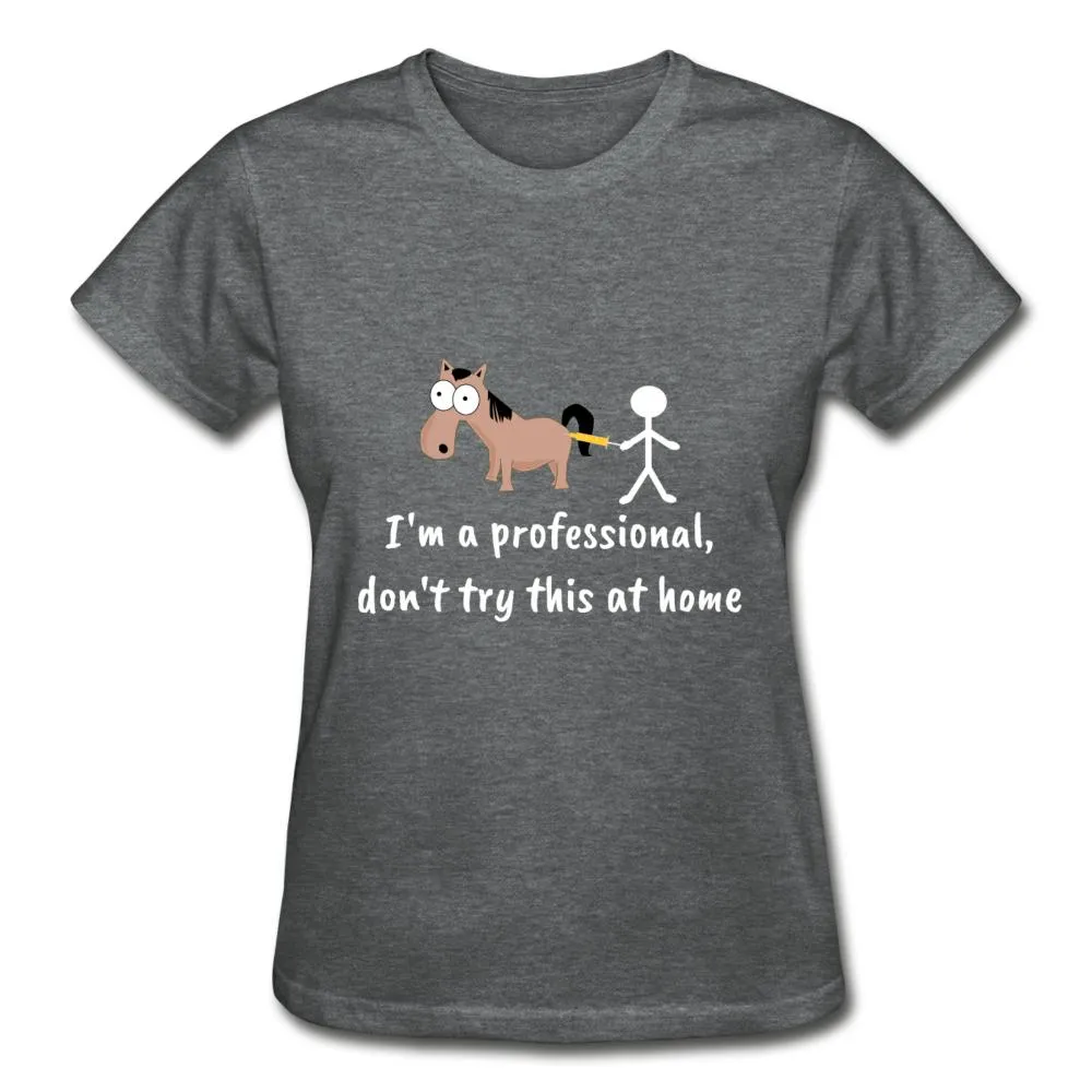 Don't try this at home Gildan Ultra Cotton Ladies T-Shirt