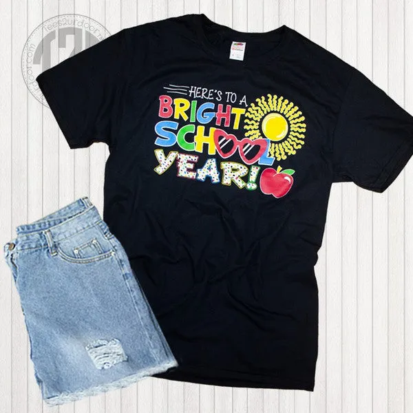 Here's to a Bright School Year Teacher T-Shirt