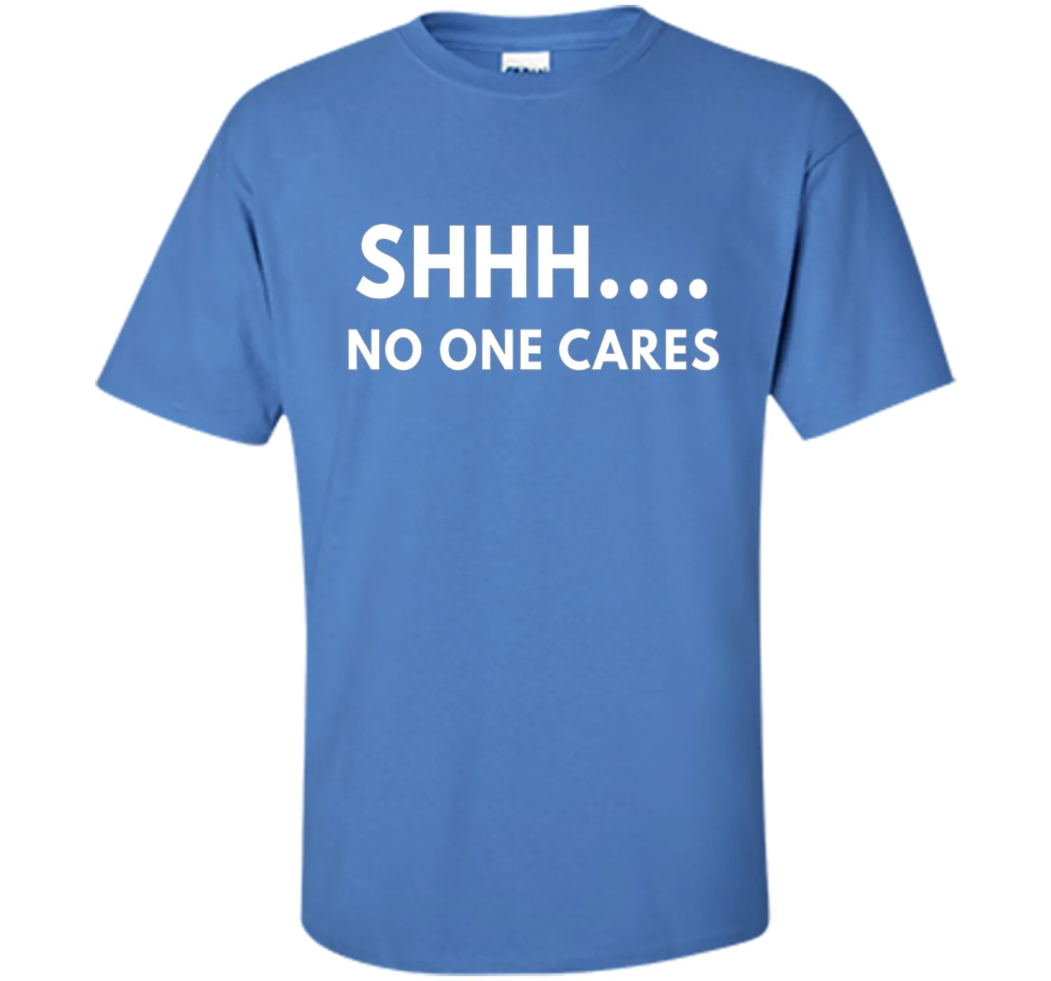 Shhh No One Cares shirt - Funny Text shirts