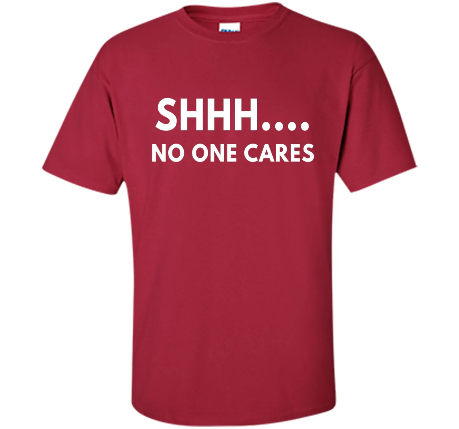 Shhh No One Cares shirt - Funny Text shirts