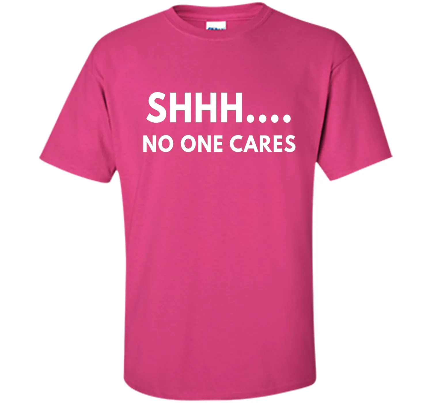 Shhh No One Cares shirt - Funny Text shirts