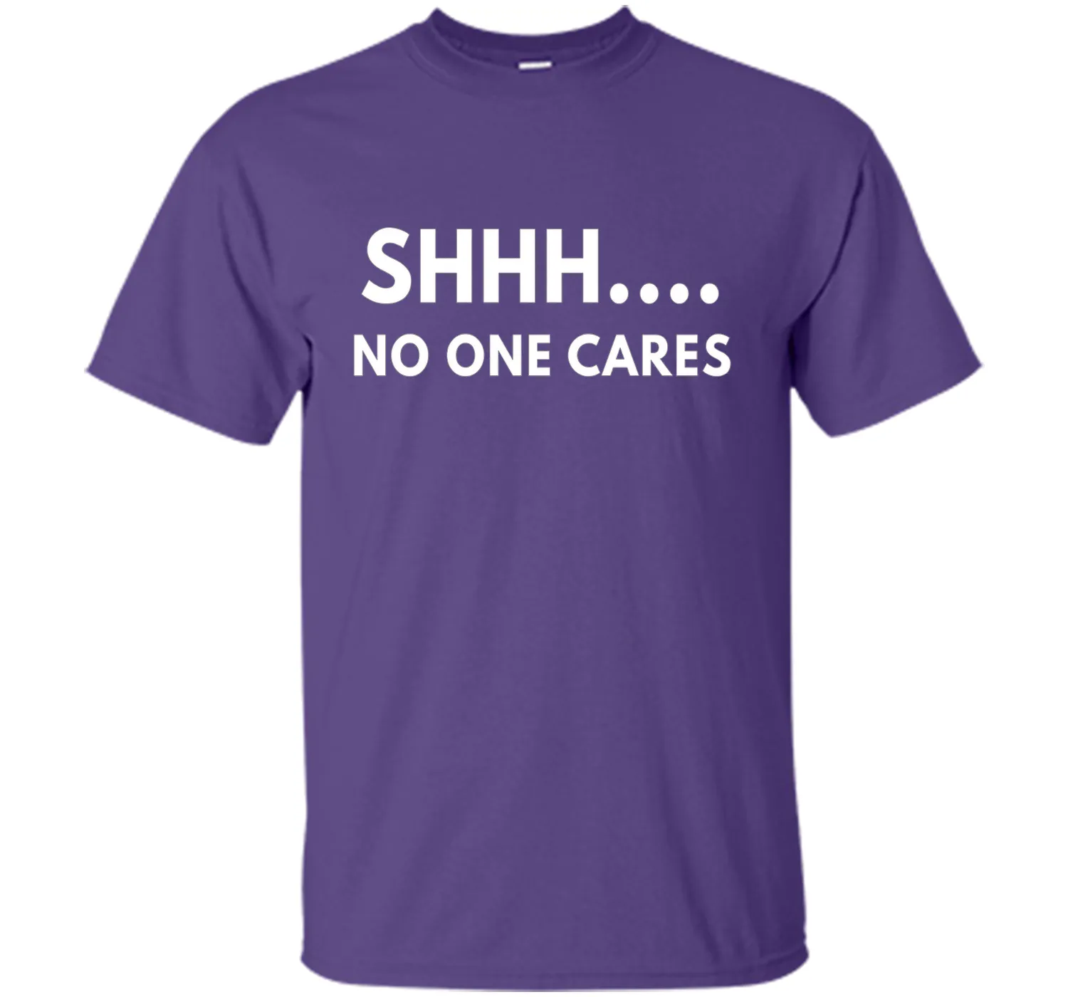 Shhh No One Cares shirt - Funny Text shirts