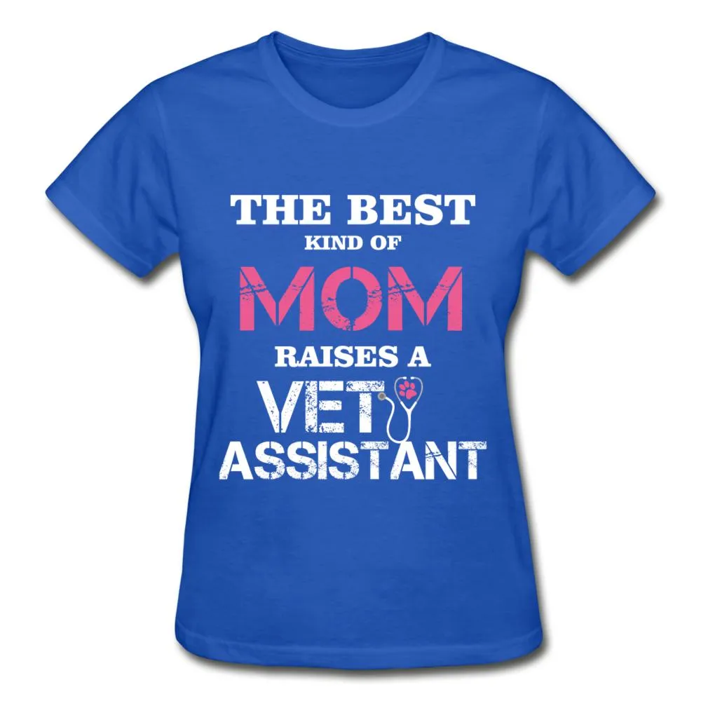 The best kind of Mom raises a Vet Assistant Gildan Ultra Cotton Ladies T-Shirt