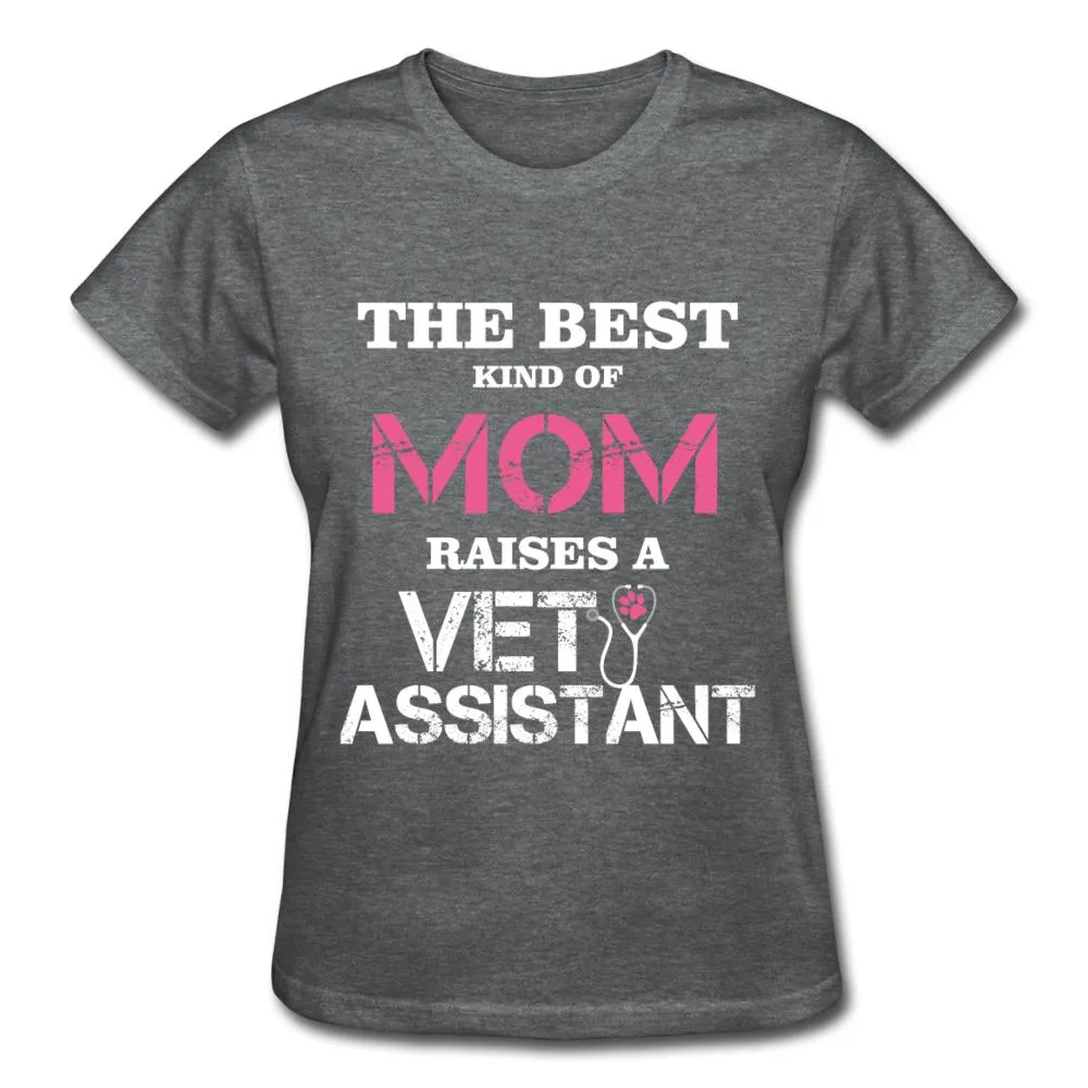 The best kind of Mom raises a Vet Assistant Gildan Ultra Cotton Ladies T-Shirt