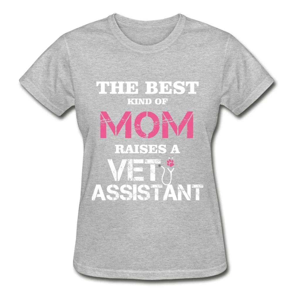 The best kind of Mom raises a Vet Assistant Gildan Ultra Cotton Ladies T-Shirt