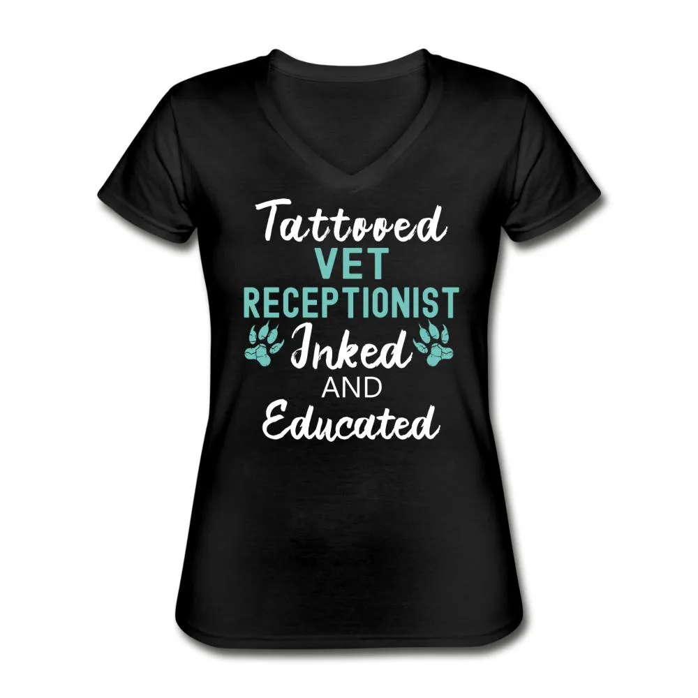 Vet Receptionist- Inked and Educated Women's V-Neck T-Shirt