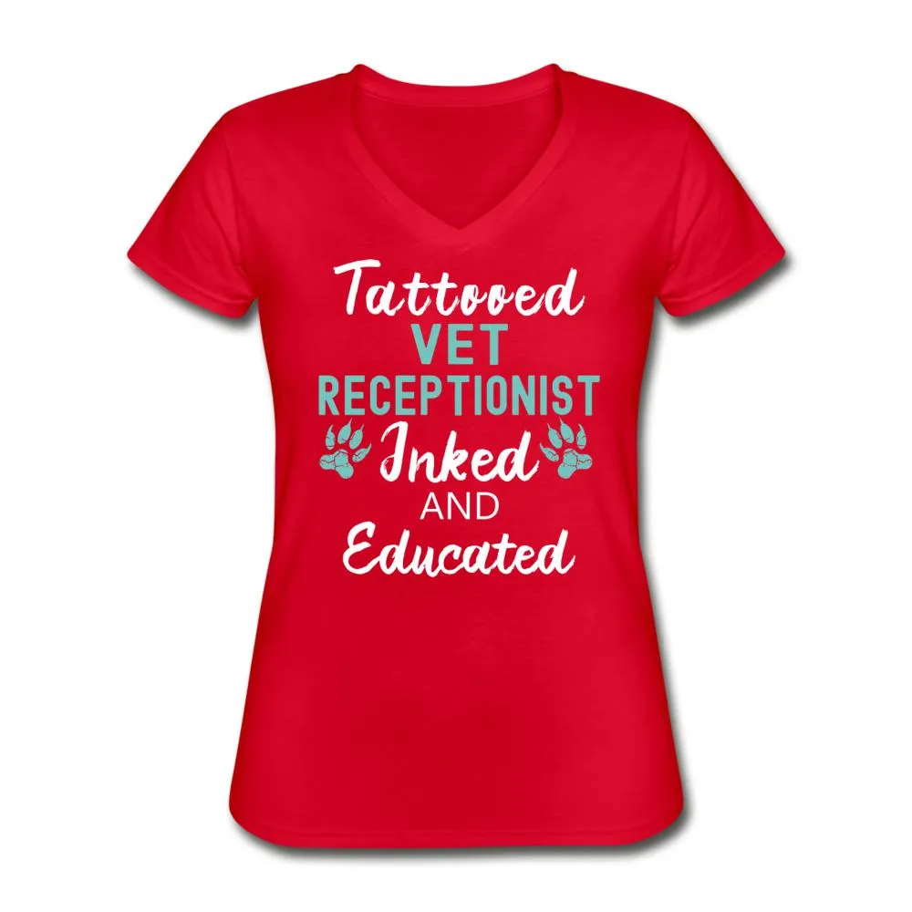 Vet Receptionist- Inked and Educated Women's V-Neck T-Shirt