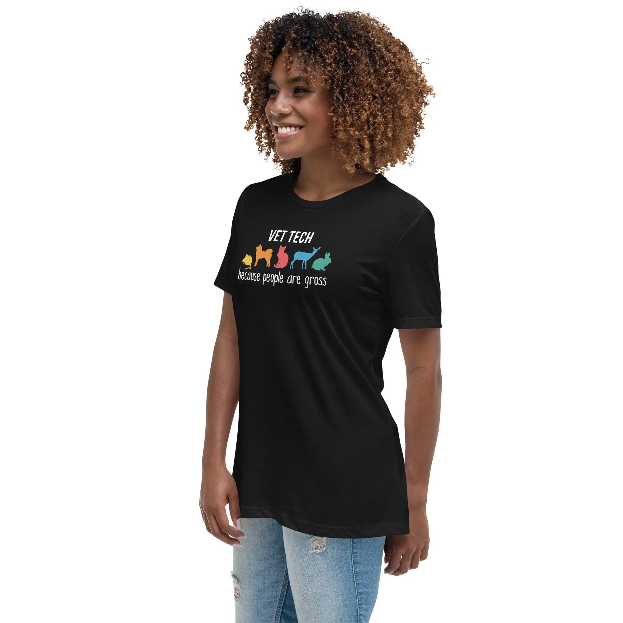 Vet tech: because people are gross Women's T-Shirt