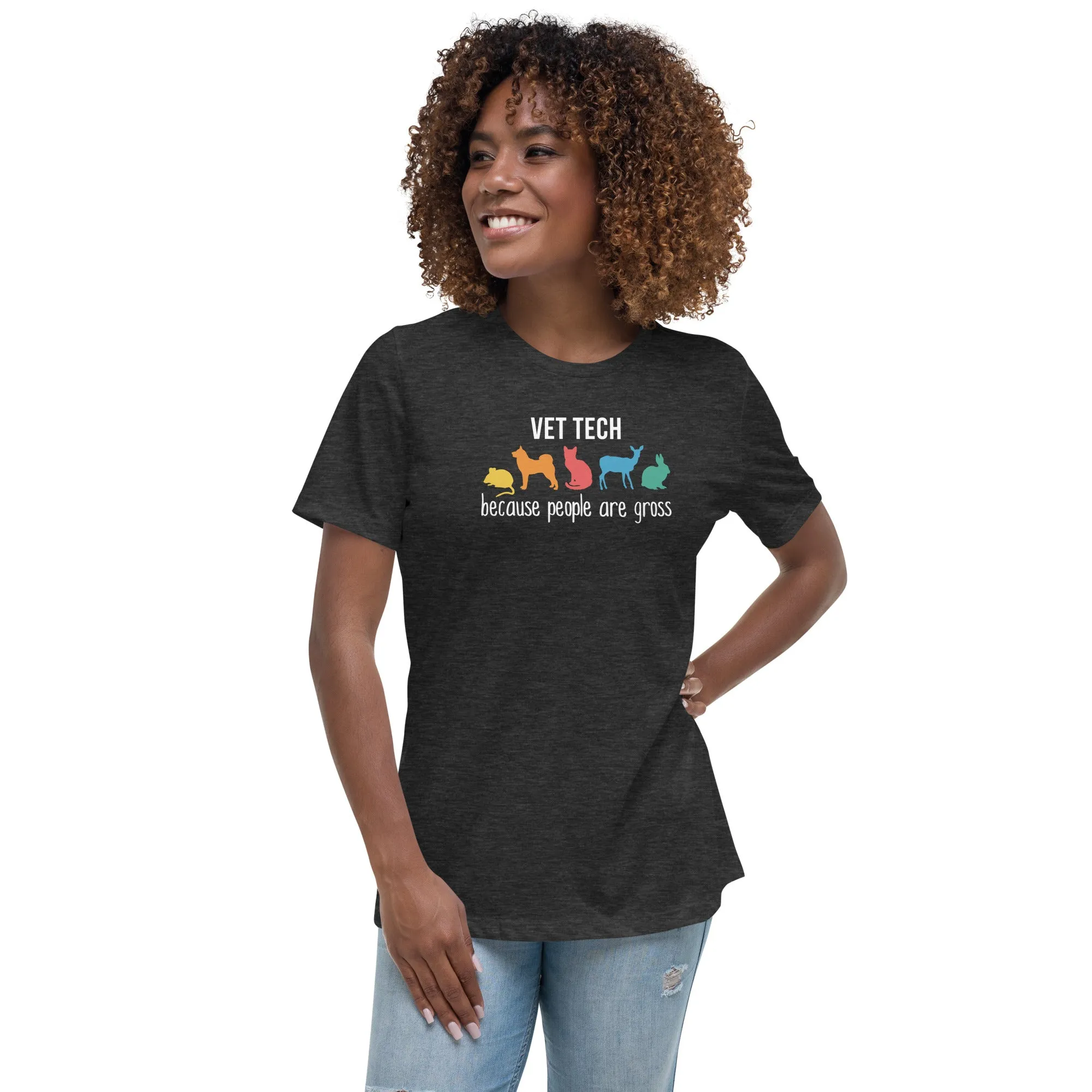 Vet tech: because people are gross Women's T-Shirt