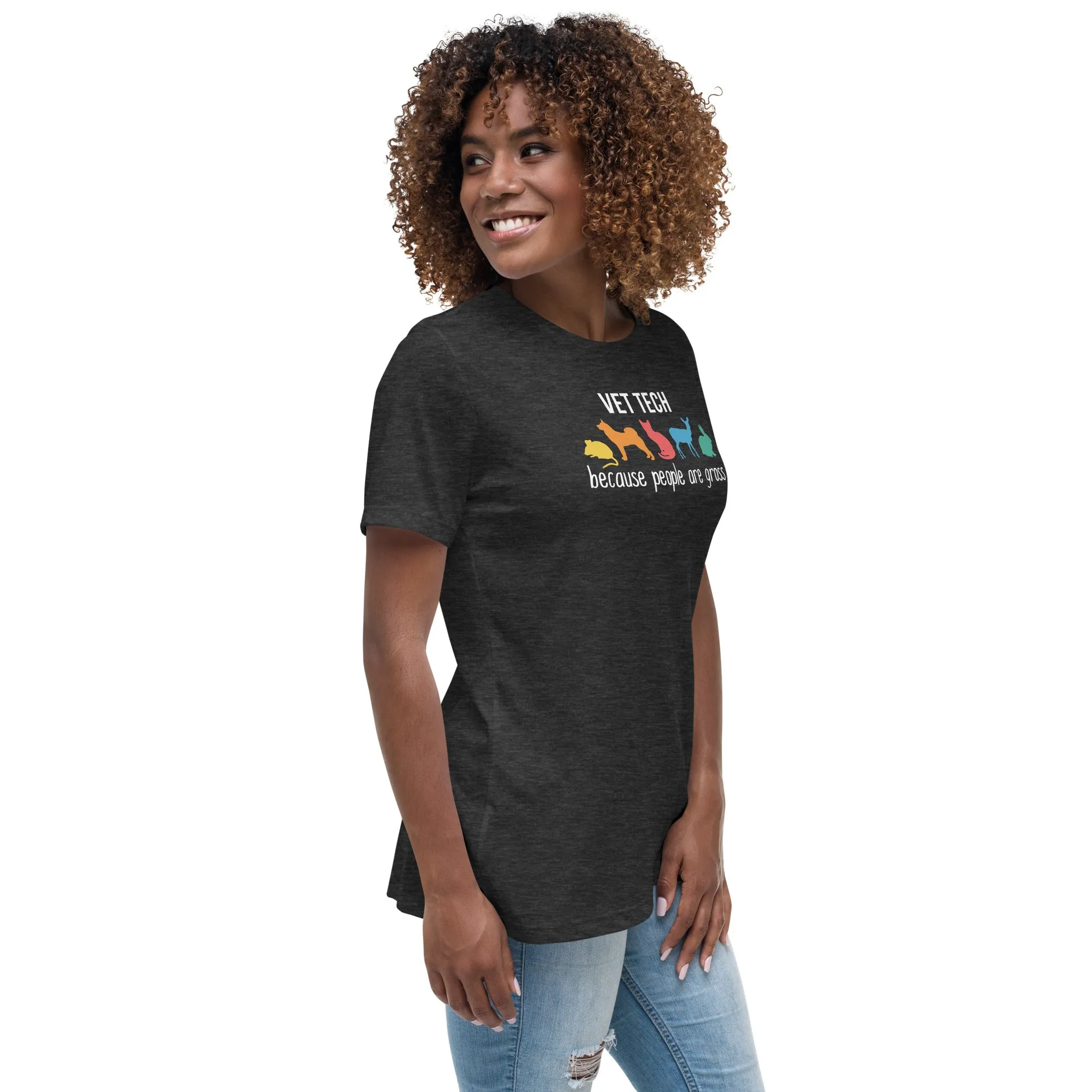 Vet tech: because people are gross Women's T-Shirt