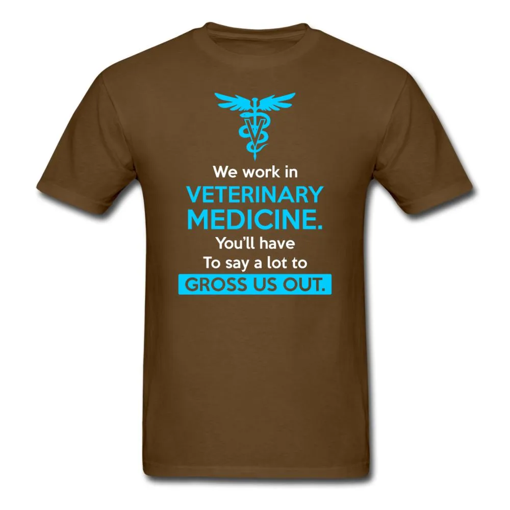 We work in veterinary medicine Unisex T-shirt